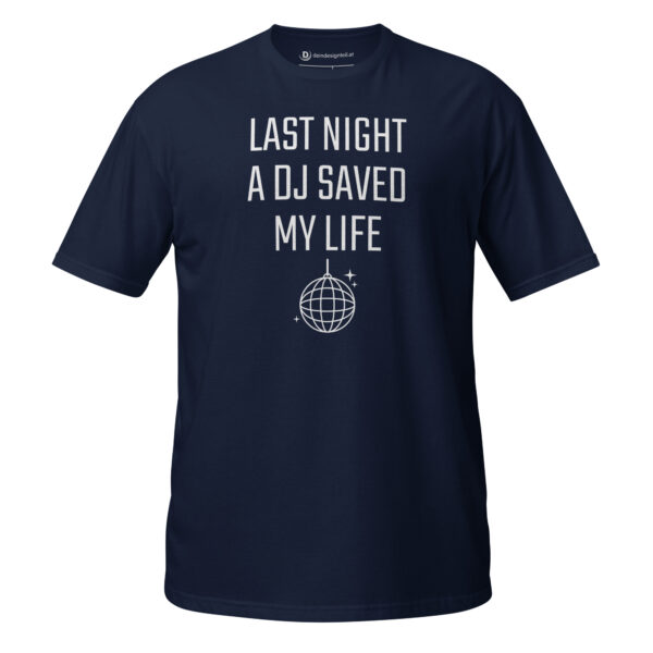 T-Shirt - Last night a DJ saved my life